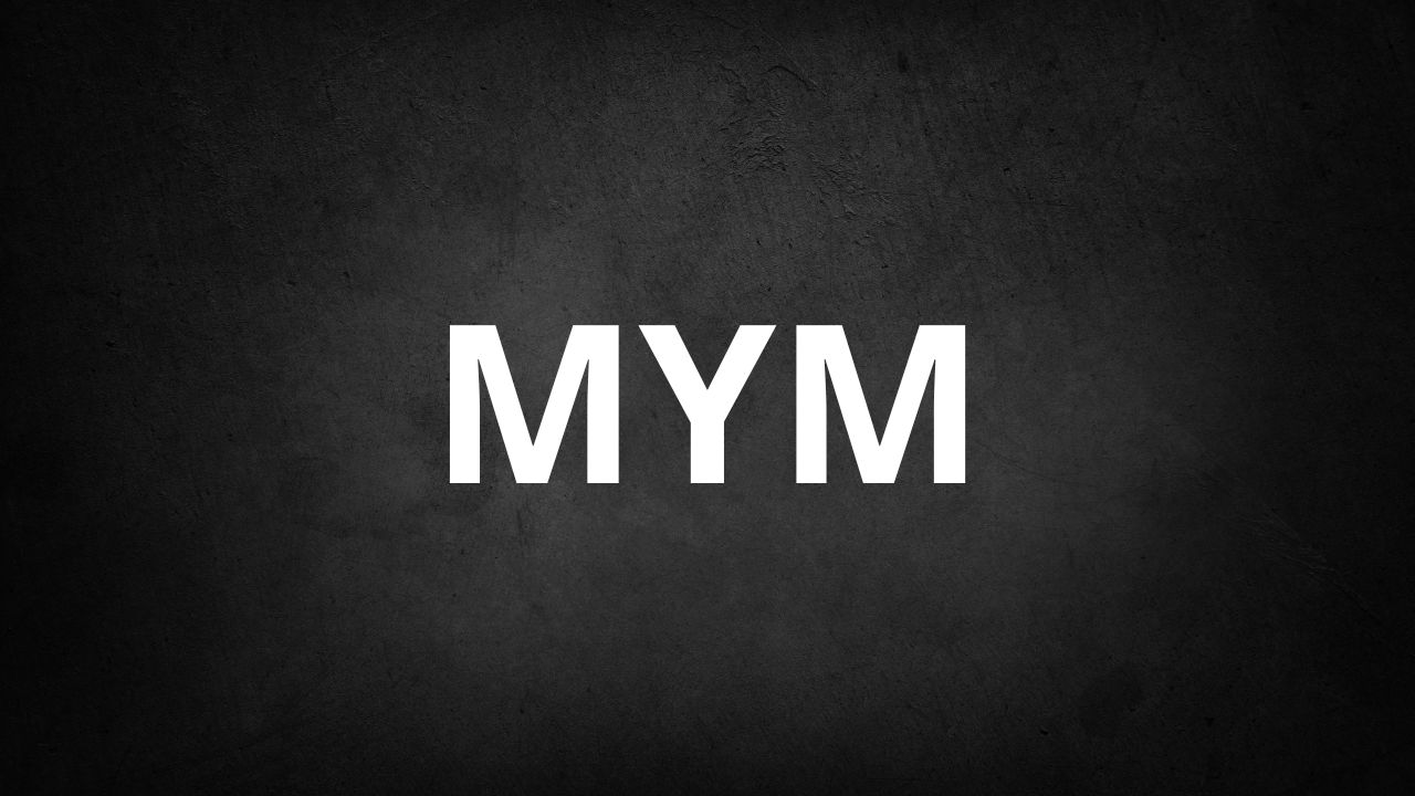 MYM